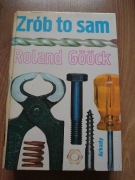 Roland Goock - Zrób To Sam  ___  oprawa twarda, stan BDB