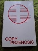 Ks. M. Maliński, Góry przenosić