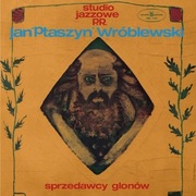 Jan Ptaszyn Wróblewski - Sprzedawcy Glonów lp limit Edition nr 242/500