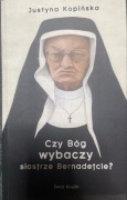 Czy Bóg wybaczy siostrze Bernadetcie