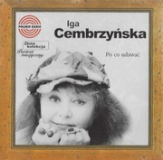 IGA CEMBRZYŃSKA - PO CO UDAWAĆ (2002)