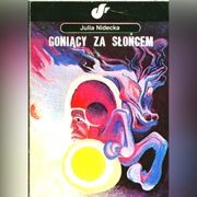 GONIĄCY ZA SŁOŃCEM - Julia Nidecka