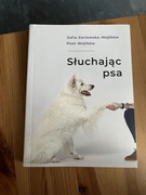 Słuchając psa - Zofia Zaniewska-Wojtków Piotr Wojtków