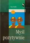 MYŚL POZYTYWNIE. Vera PEIFFER