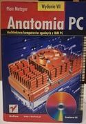 Anatomia PC. Architektura komputerów zgodnych z IBM PC