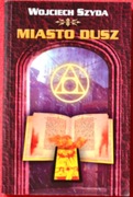 MIASTO DUSZ - Wojciech Szyda
