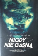 Mroczne umysły Nigdy nie gasną Alexandra Bracken