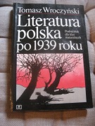 T. Wroczyński - Literatura polska po 1939 roku Podręcznik dla klas maturaln