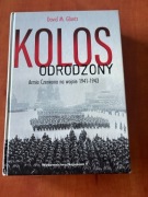 Kolos Odrodzony Armia Czerwona na Wojnie 1941-1943 David M. Glantz