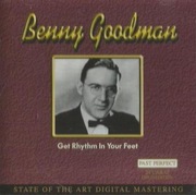 BENNY GOODMAN - GET RHYTHM IN YOUR FEET