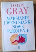 Marsjanie i Wenusjanki Nowe pokolenie John Gray