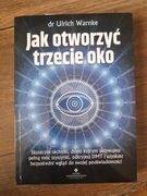 Jak otworzyć trzecie oko. Ulrich Warnke