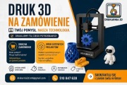 DRUK 3D NA ZAMÓWIENIE DARMOWA WYCENA ZAPRASZAMY!!