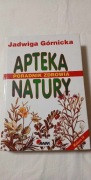 Apteka natury. Poradnik zdrowia. Jadwiga Górnicka