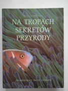 Na tropach sekretów przyrody 