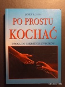 Janet Luhrs - Po prostu kochać
