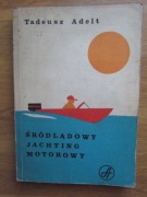 Śródlądowy jachting motorowy __   Tadeusz Adelt 