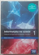 Informatyka na czasie. Zakres rozszerzony. Klasa 1. Liceum i technikum
