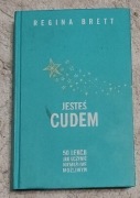 JESTEŚ CUDEM. Regina Brett.