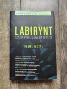 Labirynt Sztuka Podejmowania Decyzji Paweł Motyl