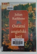 Ostatni angielski król - Julian Rathbone