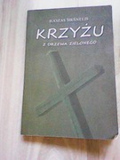 KRZYŻU Z DRZEWA ZIELONEGO / SIKSNELIS