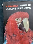 Wielki atlas ptaków - J. Hanzak