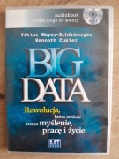 Big Data. Rewolucja, która zmieni nasze myślenie, pracę i życie.