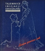 Tajemnice inicjacji seksualnej Zanim powiesz: tak - Andrzej Jaczewski