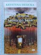 W stronę tamtego lasu Krystyna Siesicka