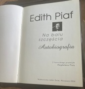 Edith Piaf NA BALU SZCZĘŚCIA ,Autobiografia, Jeden Swiat 2004r.-stan idealn