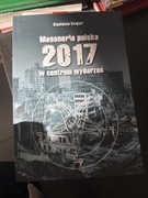 Masoneria Polska 2017 w centrum wydarzeń