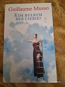 Kim byłbym bez ciebie. Guillaume Musso
