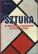 SZTUKA - OD MALARSTWA JASKINIOWEGO DO SZTUKI ULICZNEJ