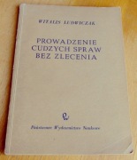 Witalis Ludwiczak - PROWADZENIE CUDZYCH SPRAW BEZ ZLECENIA
