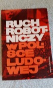 Ruch robotniczy w Polsce Ludowej - Praca Zbiorowa.
