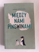 Między nami pingwinami Noah Strycker