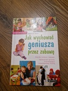 Jak wychować geniusza przez zabawę nowa 