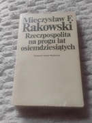Mieczysław F. Rakowski Rzeczpospolita na progu lat osiemdziesiątych 