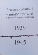Pruszcz Gdański -Miasto i powiat w latach II wojny światowej. Polecam