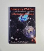 Kosmiczne podróże z Robertem Monroe Rosalind McKnight oobe ld świadomy sen