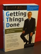 Getting Things Done czyli sztuka bezstresowej efektywności. David Allen