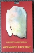 Kazimiera Iłłakowiczówna Wspomnienia i reportaże