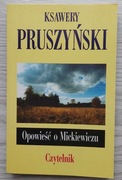 Ksawery Pruszyński OPOWIEŚĆ O MICKIEWICZU