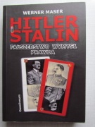 Hitler i Stalin Fałszerstwo, wymysł, prawda __  Werner Maser
