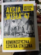 "Akcja Wisła '47. Komunistyczna czystka etniczna"