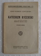 KATECHIZM RYCERSKI - Adam Kazimierz Czartoryski