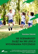 100 scenariuszy zajęć na 100 lekcji wf