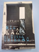 Nie każ mi tutaj umierać Rattawut Lapcharoensap
