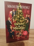 Książka Uwierz w Mikołaja Magdalena Witkiewicz 